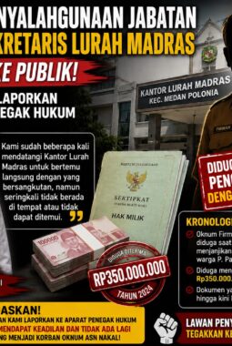 JANJI SHM TAK KUNJUNG TERBIT, UANG RATUSAN JUTA MELAYANG! Dugaan Penyalahgunaan Jabatan Oknum Sekretaris Lurah Madras Memantik Kemarahan Korban